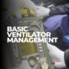 Basic Ventilator Management